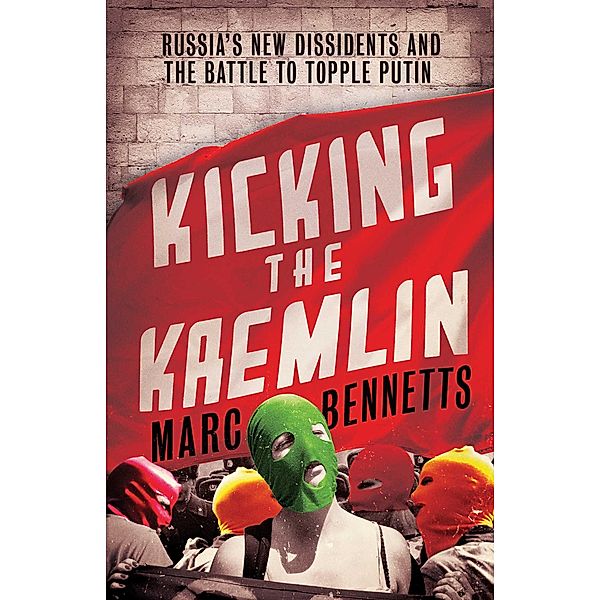 Kicking the Kremlin, Marc Bennetts