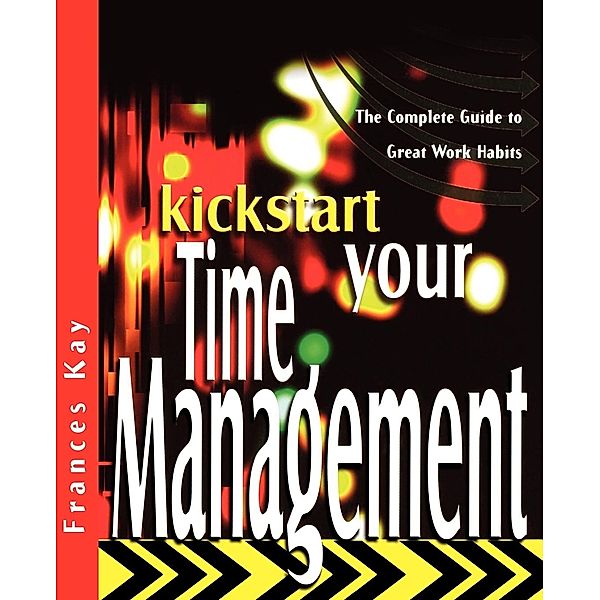 Kickstart Your Time Management, Frances Kay