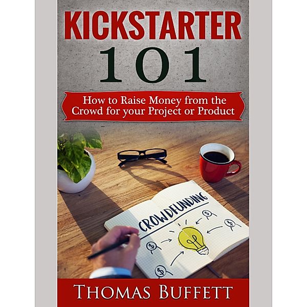 Kickstarter 101, Thomas Buffett