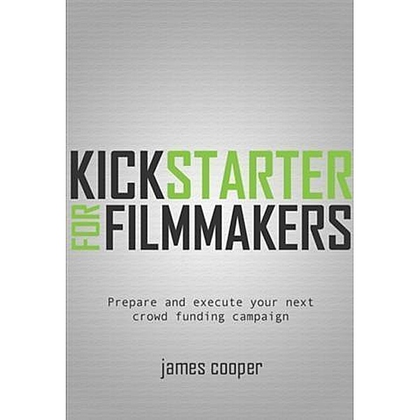 Kickstarter for Filmmakers, James Cooper
