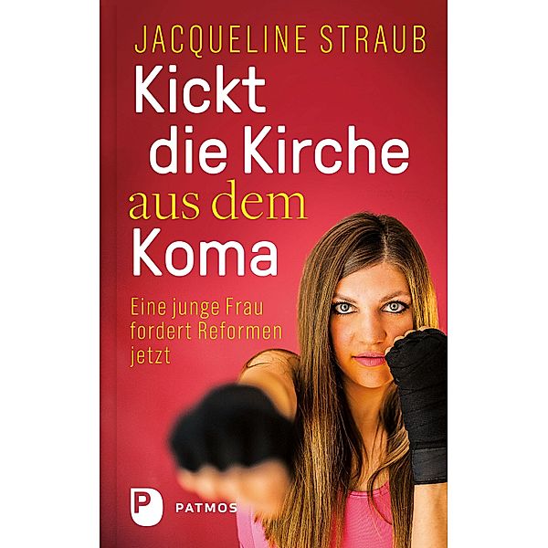 Kickt die Kirche aus dem Koma, Jacqueline Straub