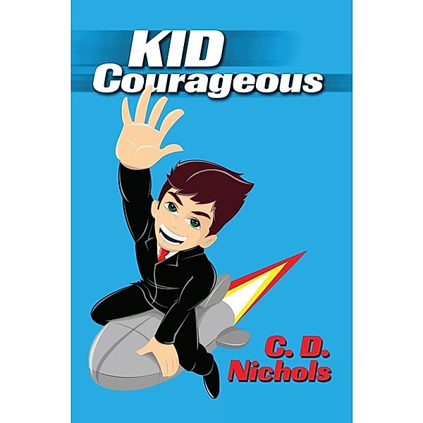 Kid Courageous / SBPRA, C. D. Nichols