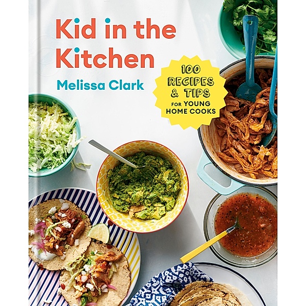 Kid in the Kitchen, Melissa Clark, Daniel Gercke