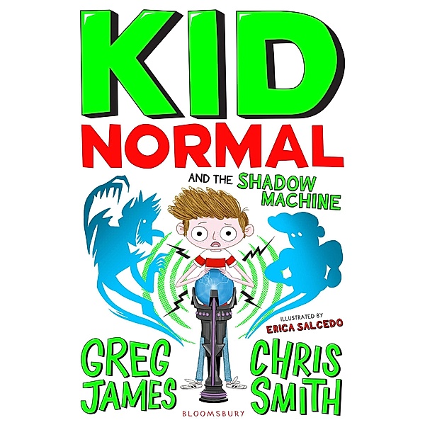 Kid Normal and the Shadow Machine: Kid Normal 3, Greg James, Chris Smith
