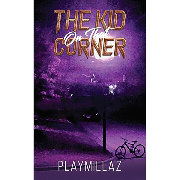 Kid on That Corner / Austin Macauley Publishers, Playmillaz