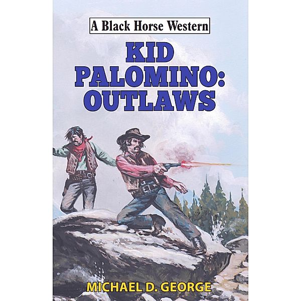 Kid Palomino: Outlaws, Michael D George