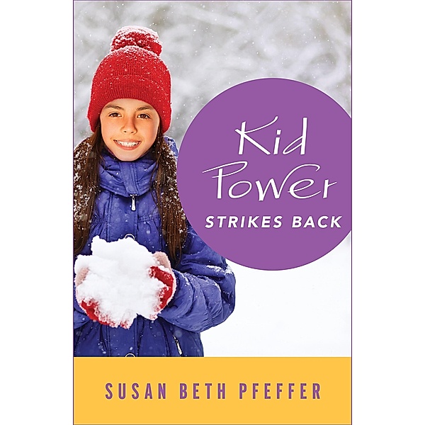 Kid Power Strikes Back / Kid Power, Susan Beth Pfeffer