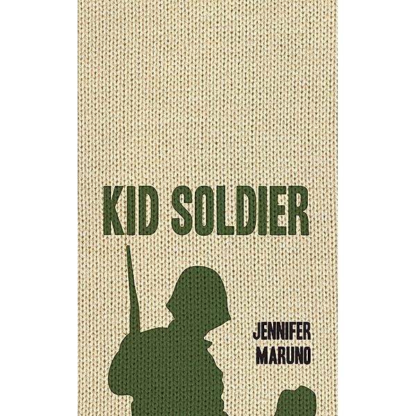 Kid Soldier, Jennifer Maruno