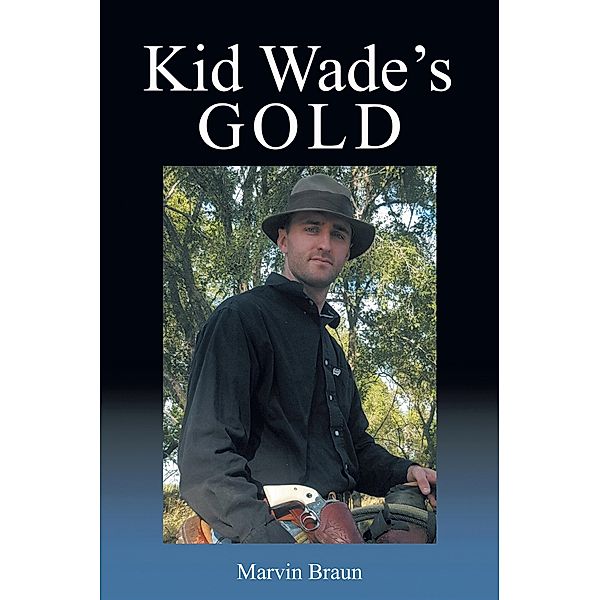 Kid Wade's Gold, Marvin Braun