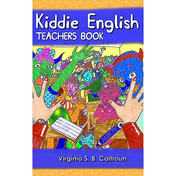 Kiddie English: Teachers Book, Virginia Calhoun