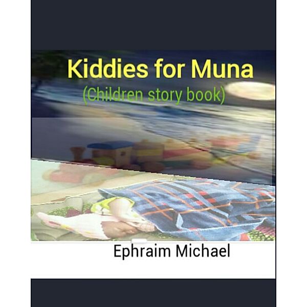 Kiddies for Muna, Ephraim Michael