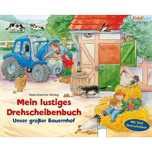 Kiddilight / Mein lustiges Drehscheiben-Buch - Unser grosser Bauernhof, Hans-Günther Döring