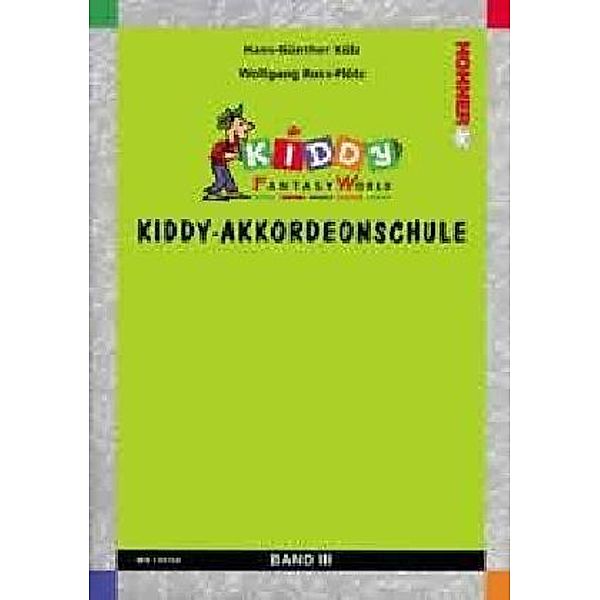 Kiddy-Akkordeonschule.Bd.3, Hans-Günther Kölz, Wolfgang Russ-Plötz