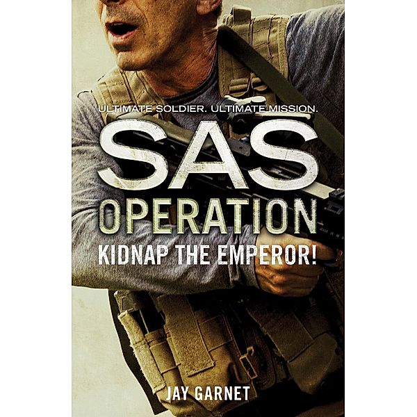 Kidnap the Emperor! / SAS Operation, Jay Garnet