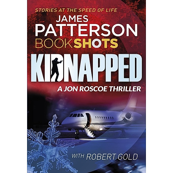 Kidnapped / A Jon Roscoe Thriller Bd.3, James Patterson