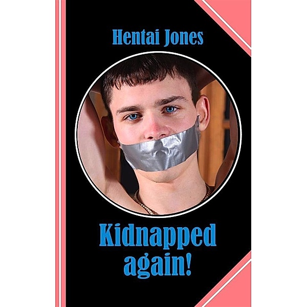 Kidnapped again!, Hentai Jones