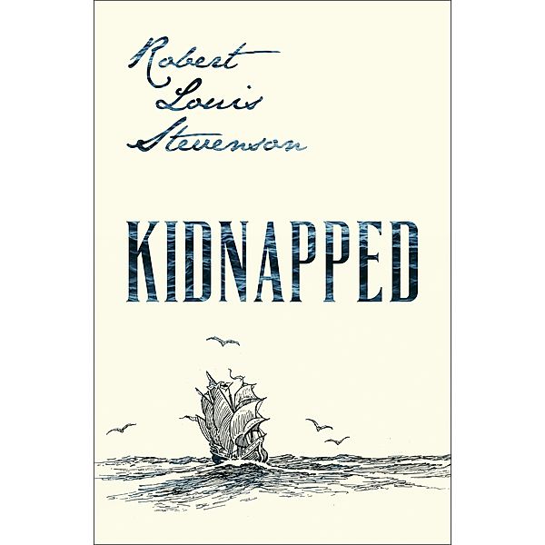 Kidnapped / David Balfour, Robert Louis Stevenson