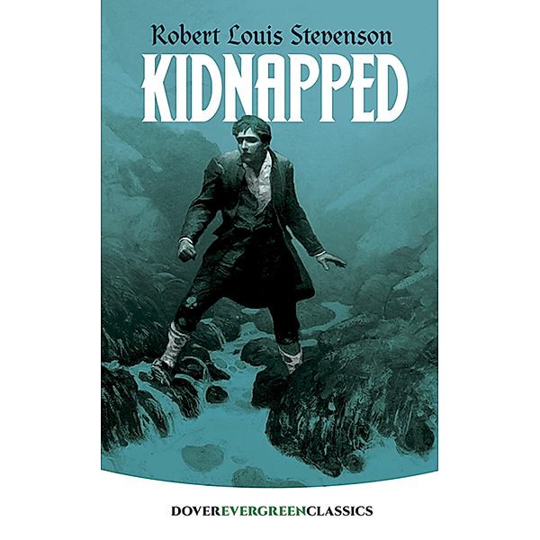 Kidnapped / Dover Children's Evergreen Classics, Robert Louis Stevenson