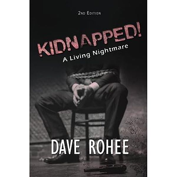 KIDNAPPED! / DRTLC Marketing LLC, Dave Rohee