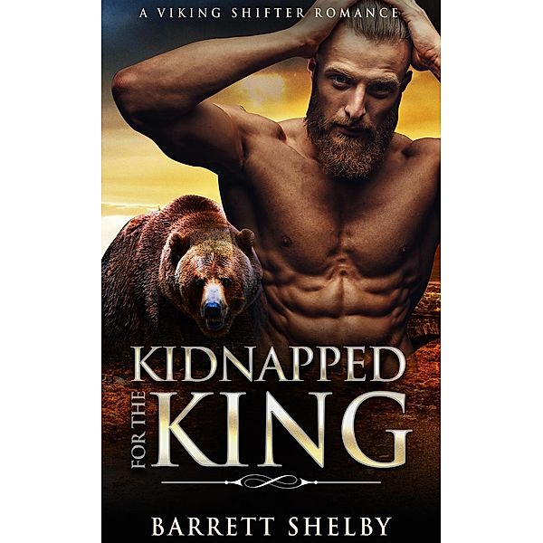 Kidnapped for the King, Barrett Shelby