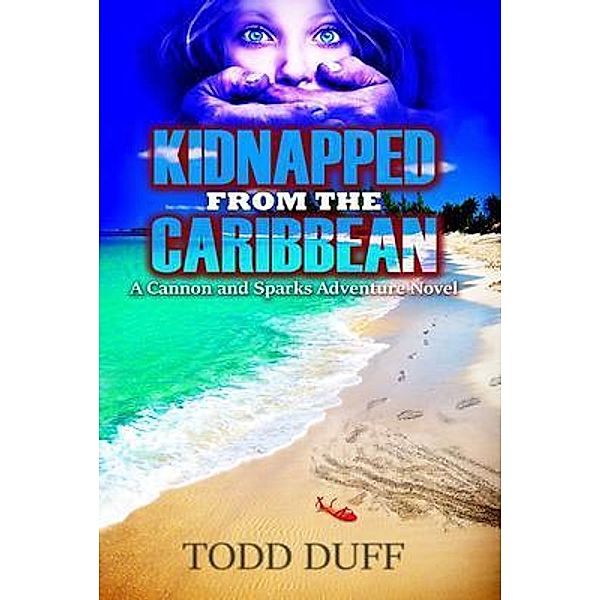Kidnapped from the Caribbean / Seaworthy Publications, Inc., Todd Duff