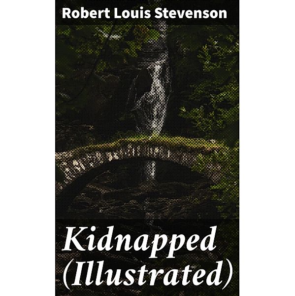 Kidnapped (Illustrated), Robert Louis Stevenson