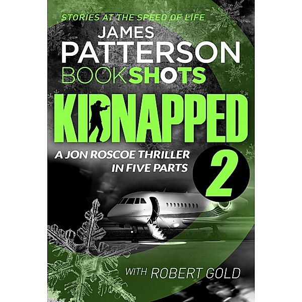 Kidnapped - Part 2 / Kidnapped - Jon Roscoe Bd.2, James Patterson