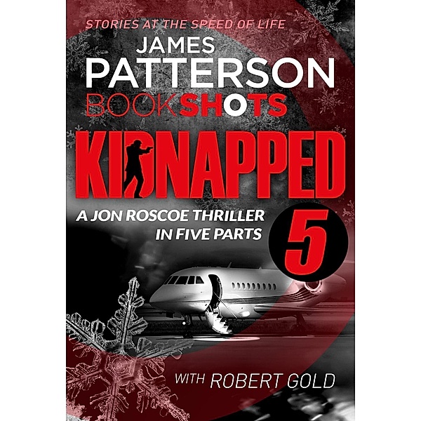 Kidnapped - Part 5 / Kidnapped - Jon Roscoe Bd.5, James Patterson