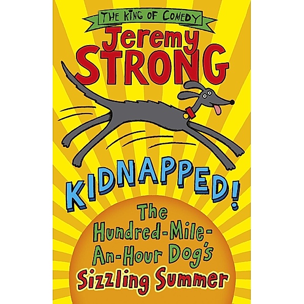 Kidnapped! The Hundred-Mile-an-Hour Dog's Sizzling Summer, Jeremy Strong