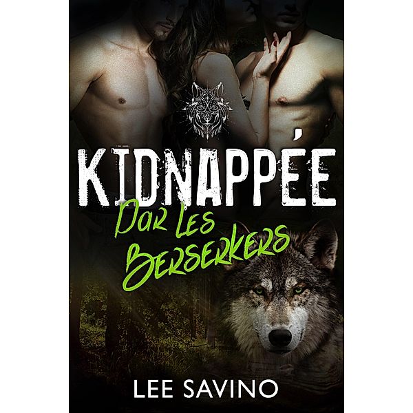 Kidnappée par les Berserkers (La Saga des Berserkers, #8) / La Saga des Berserkers, Lee Savino