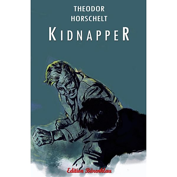 Kidnapper, Theodor Horschelt