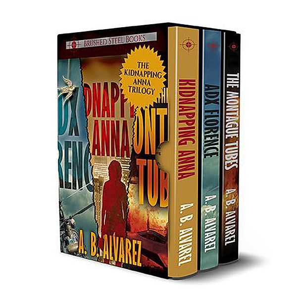 Kidnapping Anna: The Boxed Set (The Kidnapping Anna Trilogy) / The Kidnapping Anna Trilogy, A. B. Alvarez