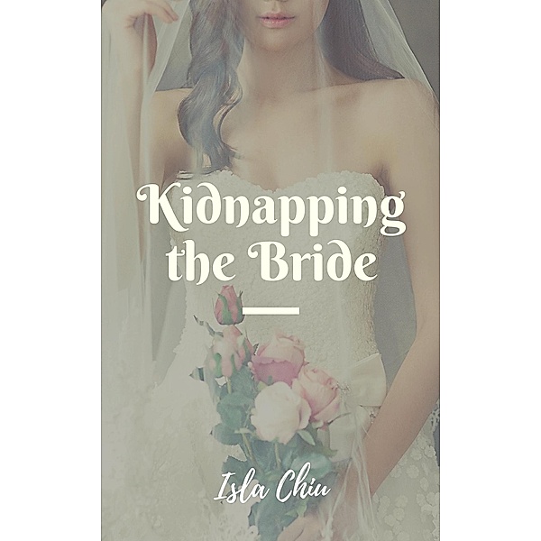 Kidnapping the Bride, Isla Chiu