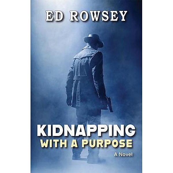 Kidnapping With a Purpose, Ed Rowsey