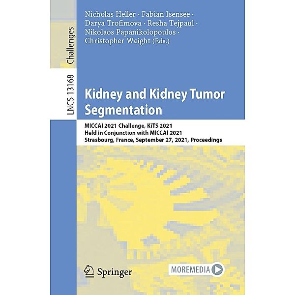 Kidney and Kidney Tumor Segmentation / Lecture Notes in Computer Science Bd.13168