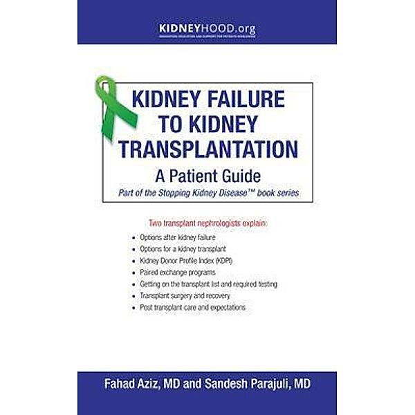 Kidney Failure to Kidney Transplantation / Stopping Kidney Disease(TM), Fahad Aziz, Sandesh Parajuli