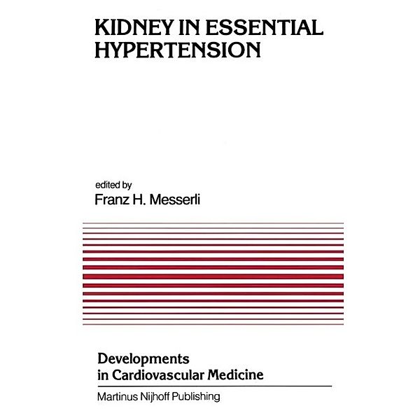 Kidney in Essential Hypertension / Developments in Cardiovascular Medicine Bd.35
