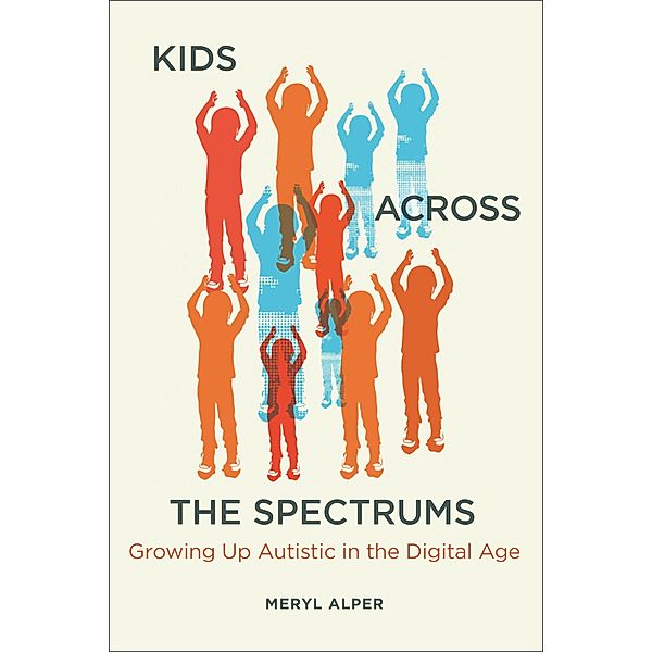 Kids Across the Spectrums, Meryl Alper