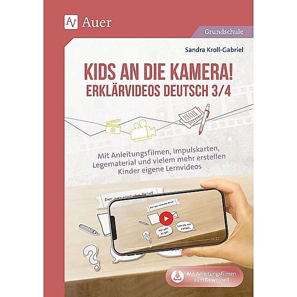Kids an die Kamera Erklärvideos Deutsch 3/4, Sandra Kroll-Gabriel