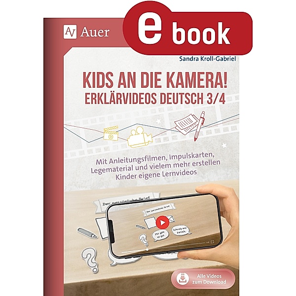 Kids an die Kamera Erklärvideos Deutsch 3/4, Sandra Kroll-Gabriel