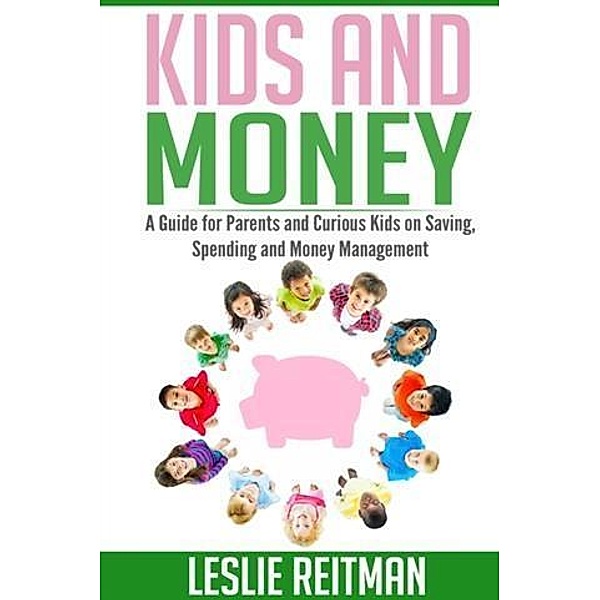 Kids and Money, Leslie Reitman