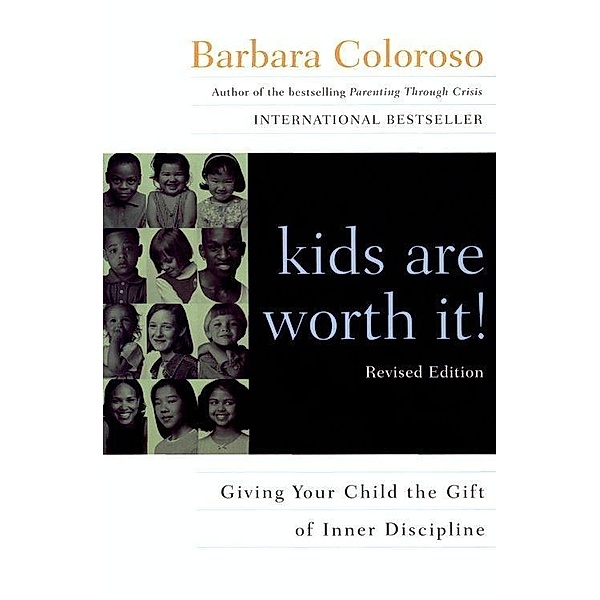 kids are worth it! Revised Edition, Barbara Coloroso