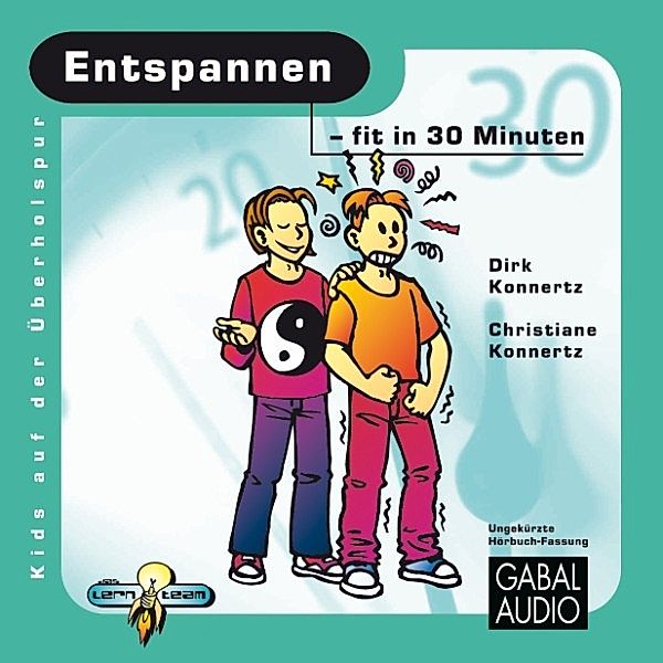 Kids auf der Überholspur - Entspannen - fit in 30 Minuten, Dirk Konnertz, Christiane Konnertz