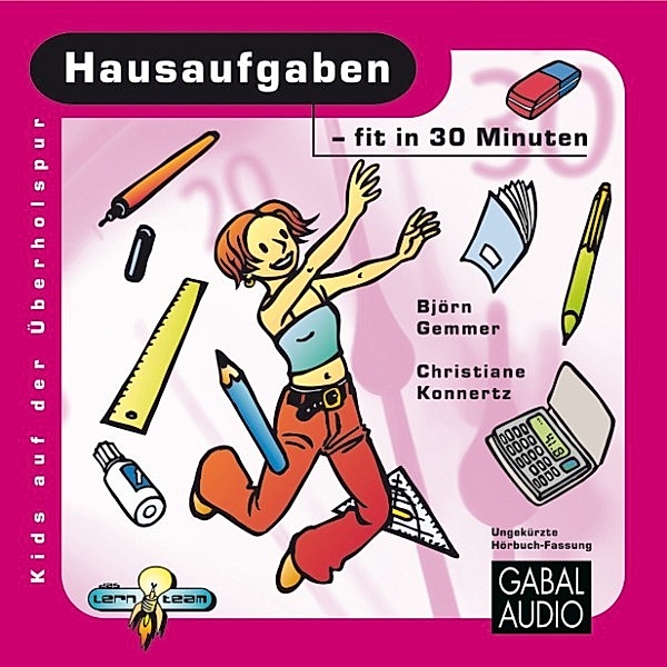 Kids auf der Überholspur - Hausaufgaben - fit in 30 Minuten, Dirk Konnertz, Björn Gemmer
