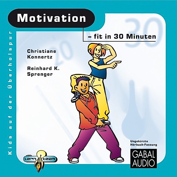 Kids auf der Überholspur - Motivation - fit in 30 Minuten, Reinhard K. Sprenger, Christiane Konnertz