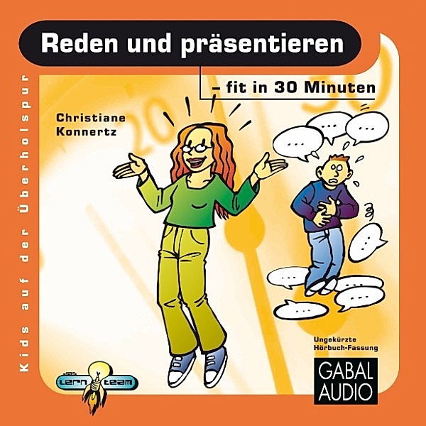 Kids auf der Überholspur - Reden und präsentieren - fit in 30 Minuten, Christiane Konnertz