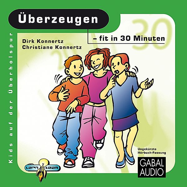 Kids auf der Überholspur - Überzeugen - fit in 30 Minuten, Dirk Konnert, Christiane Sauer