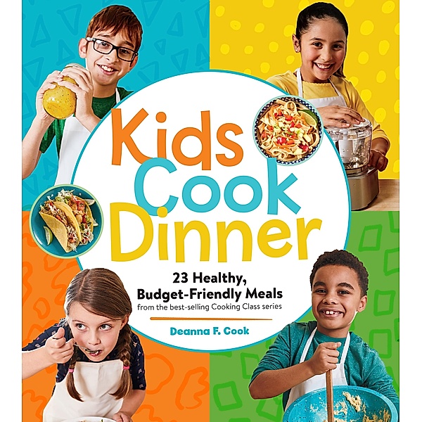 Kids Cook Dinner / Cooking Class, Deanna F. Cook