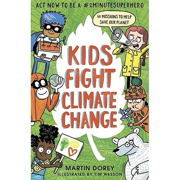 Kids Fight Climate Change: Act now to be a #2minutesuperhero, Martin Dorey