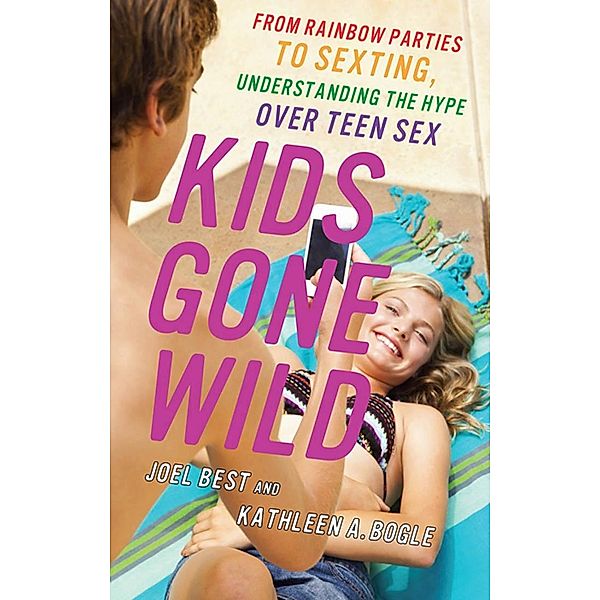 Kids Gone Wild, Joel Best, Kathleen A. Bogle